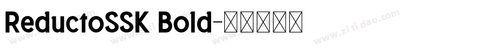 ReductoSSK Bold字体转换